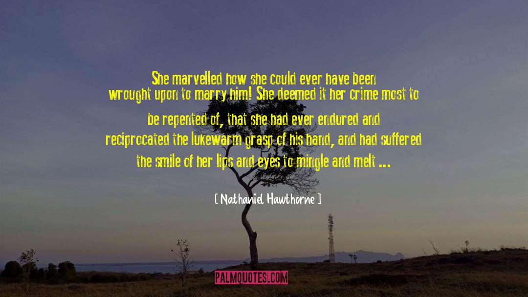 Nathaniel Hawthorne Quotes: She marvelled how she could