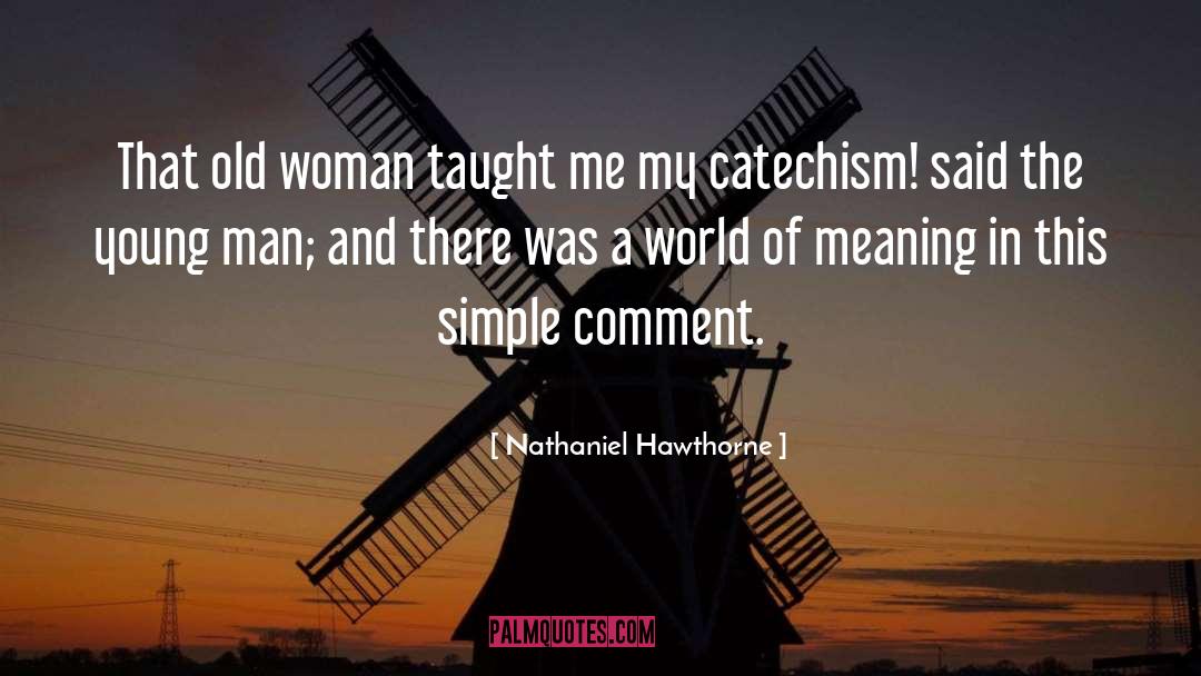 Nathaniel Hawthorne Quotes: That old woman taught me