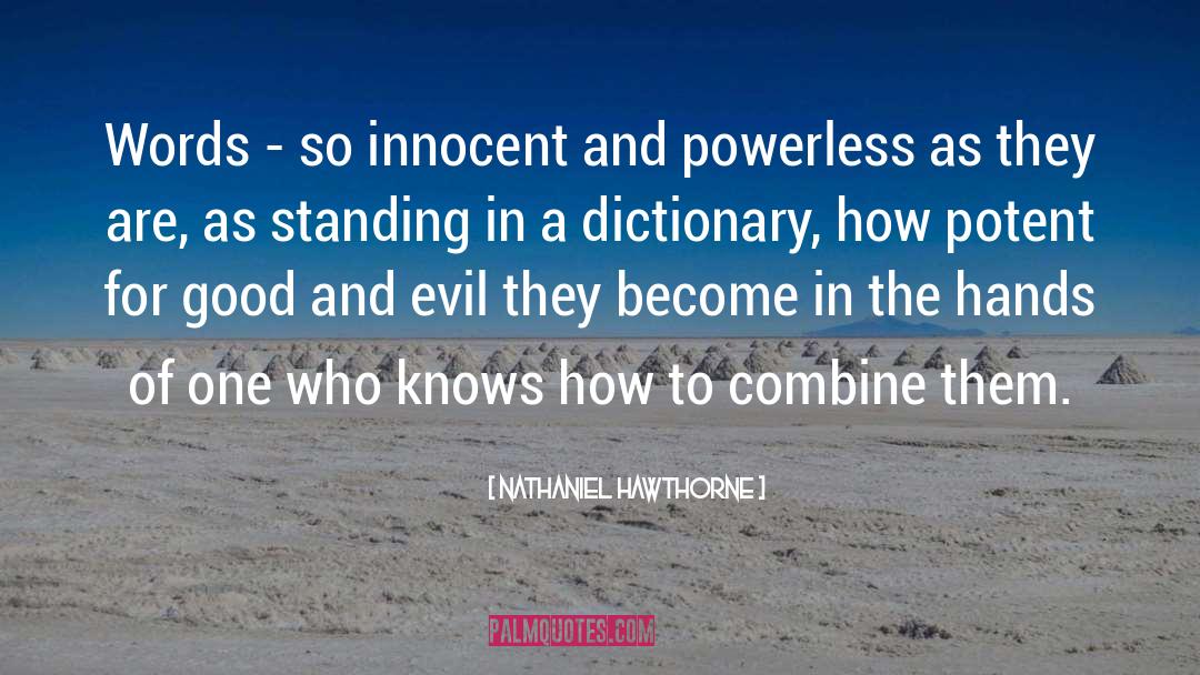 Nathaniel Hawthorne Quotes: Words - so innocent and