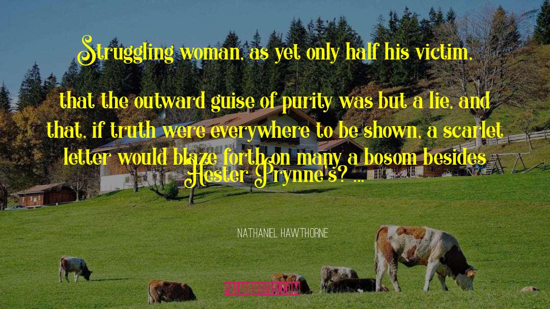 Nathaniel Hawthorne Quotes: Struggling woman, as yet only