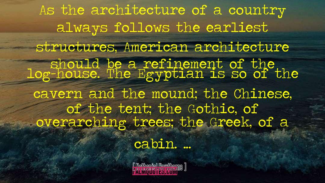 Nathaniel Hawthorne Quotes: As the architecture of a