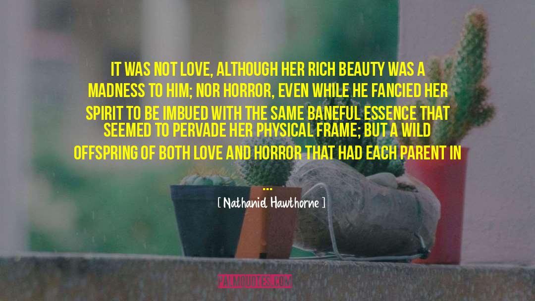 Nathaniel Hawthorne Quotes: It was not love, although