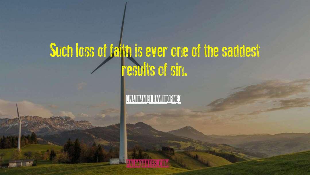 Nathaniel Hawthorne Quotes: Such loss of faith is