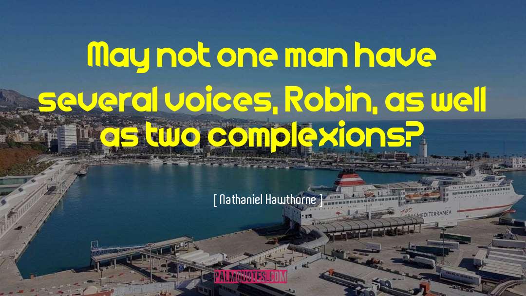Nathaniel Hawthorne Quotes: May not one man have
