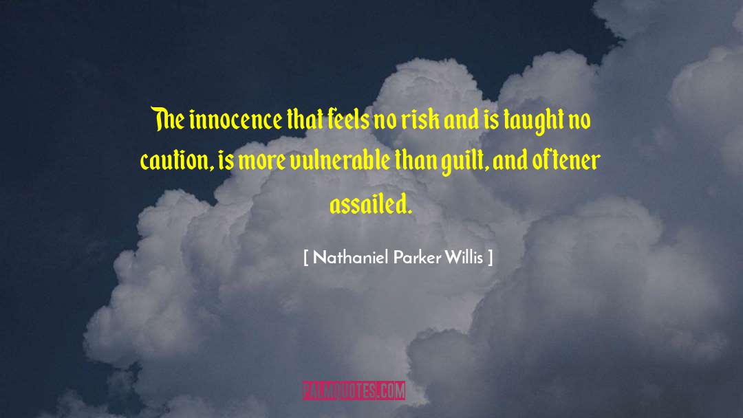 Nathaniel Parker Willis Quotes: The innocence that feels no