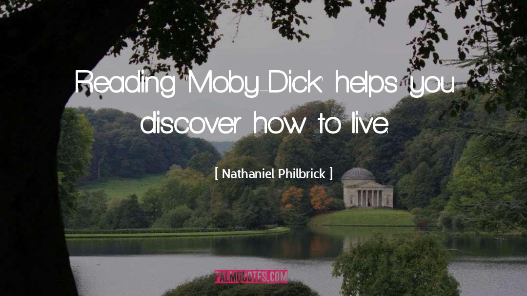 Nathaniel Philbrick Quotes: Reading 'Moby-Dick' helps you discover
