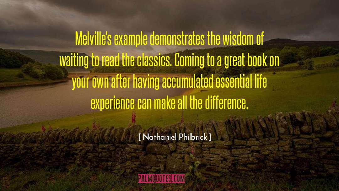 Nathaniel Philbrick Quotes: Melville's example demonstrates the wisdom