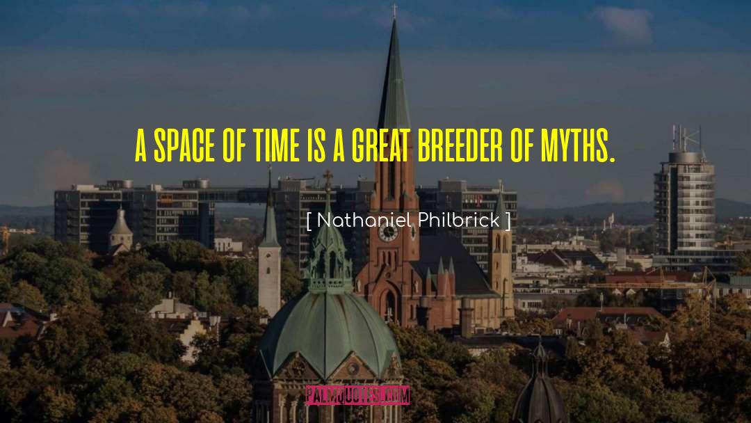 Nathaniel Philbrick Quotes: a space of time is