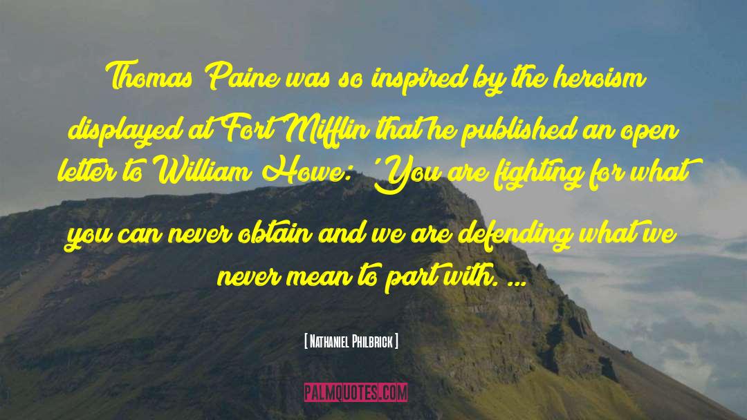 Nathaniel Philbrick Quotes: Thomas Paine was so inspired