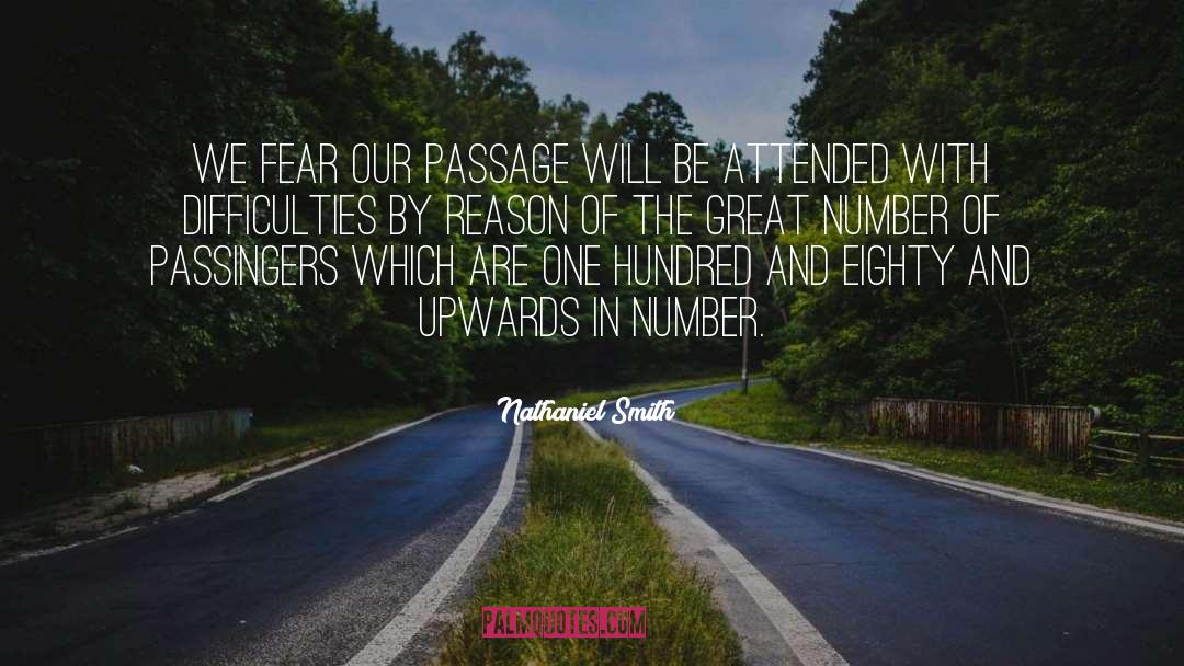 Nathaniel Smith Quotes: We fear our passage will