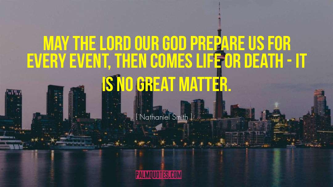 Nathaniel Smith Quotes: May the Lord our God