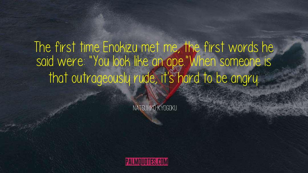 Natsuhiko Kyogoku Quotes: The first time Enokizu met
