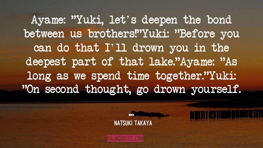 Natsuki Takaya Quotes: Ayame: 