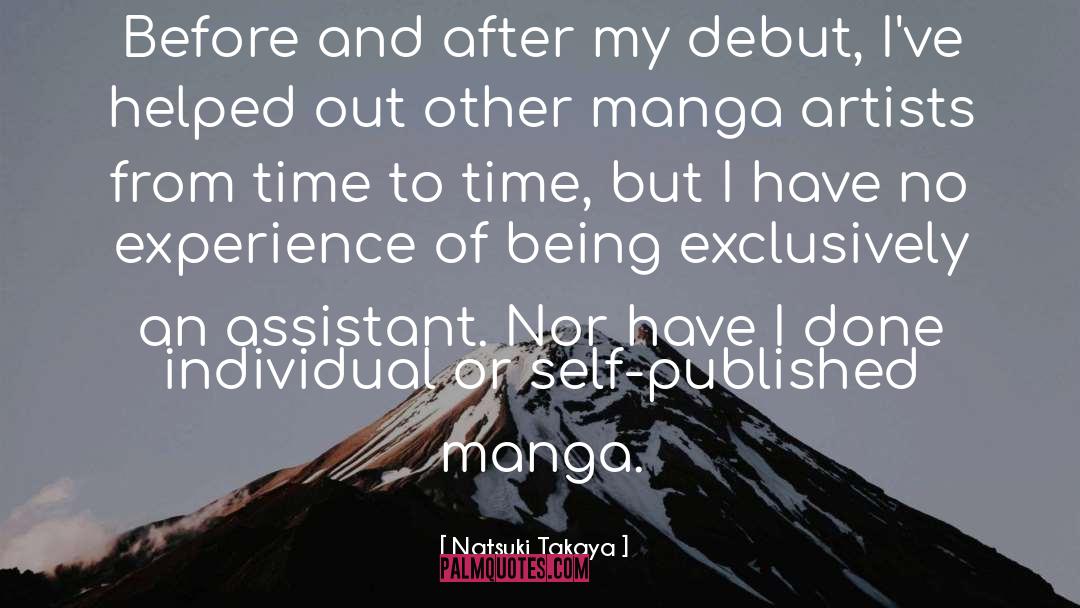 Natsuki Takaya Quotes: Before and after my debut,