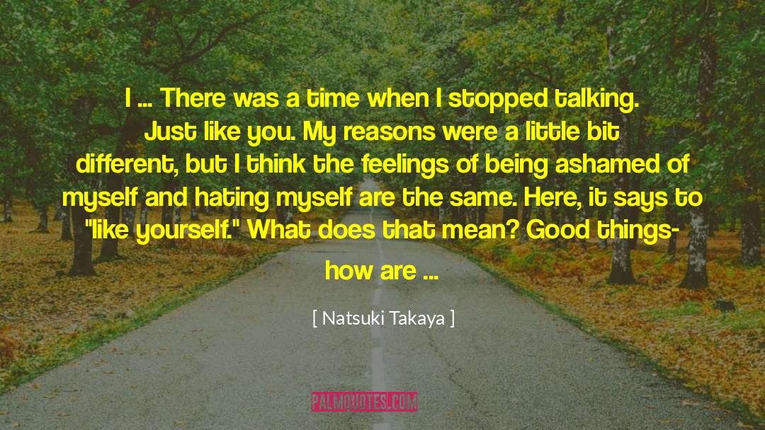 Natsuki Takaya Quotes: I ... There was a