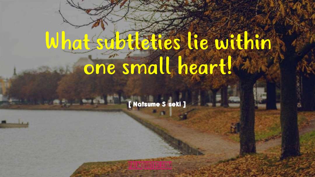 Natsume Sōseki Quotes: What subtleties lie within one