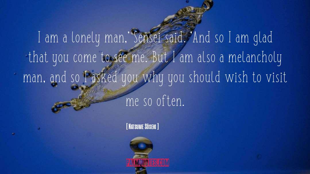 Natsume Sōseki Quotes: I am a lonely man,'