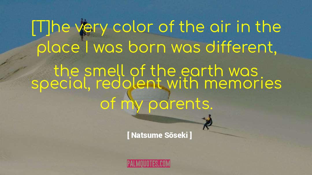 Natsume Sōseki Quotes: [T]he very color of the