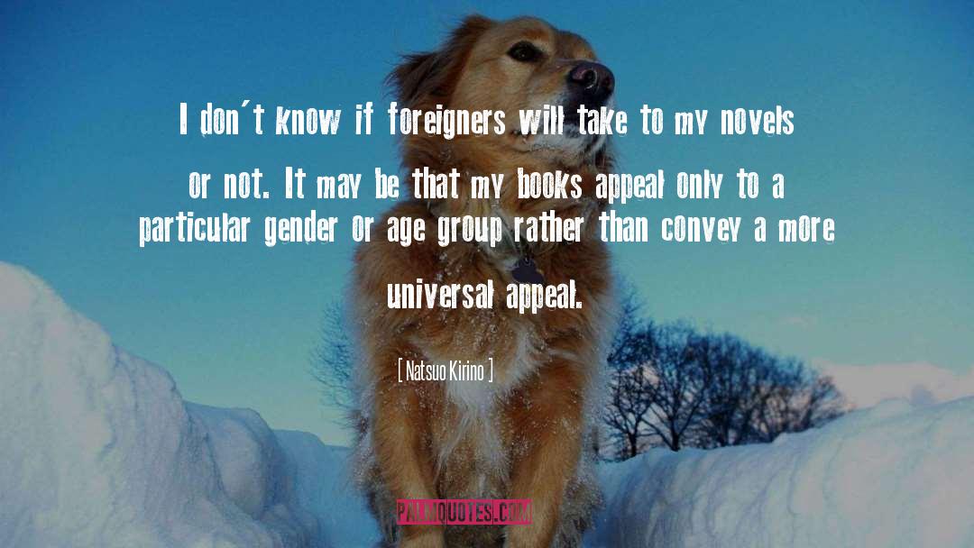 Natsuo Kirino Quotes: I don't know if foreigners