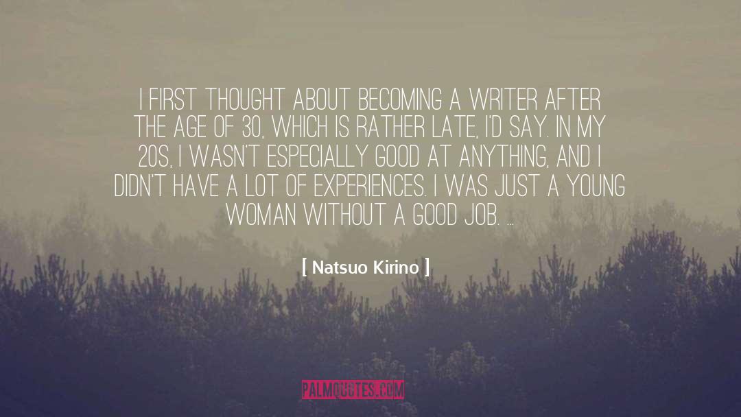 Natsuo Kirino Quotes: I first thought about becoming