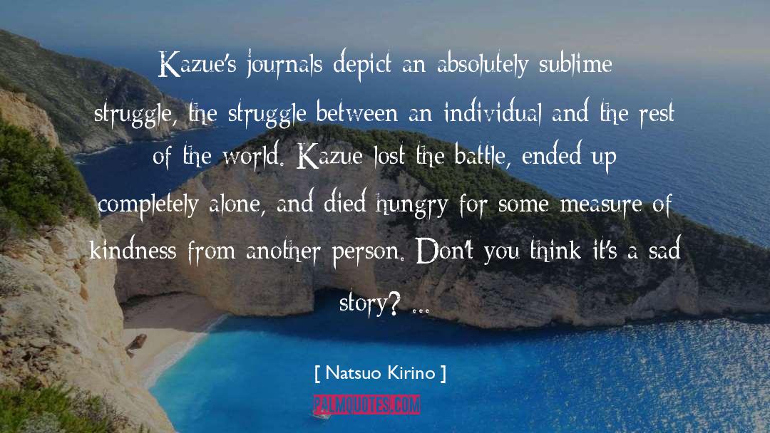 Natsuo Kirino Quotes: Kazue's journals depict an absolutely