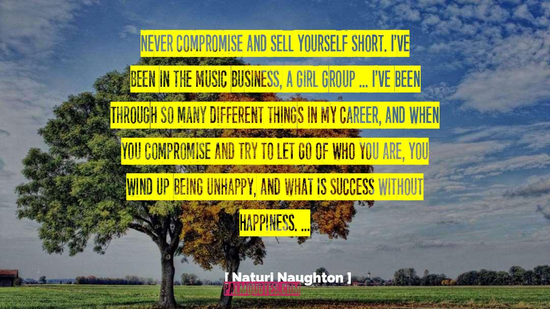 Naturi Naughton Quotes: Never compromise and sell yourself
