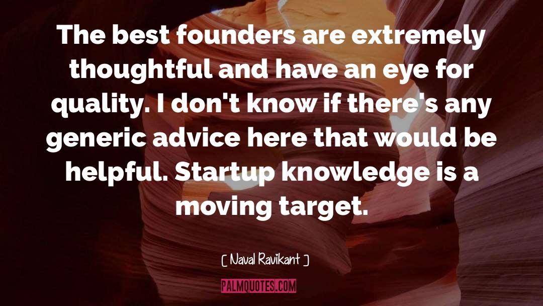Naval Ravikant Quotes: The best founders are extremely