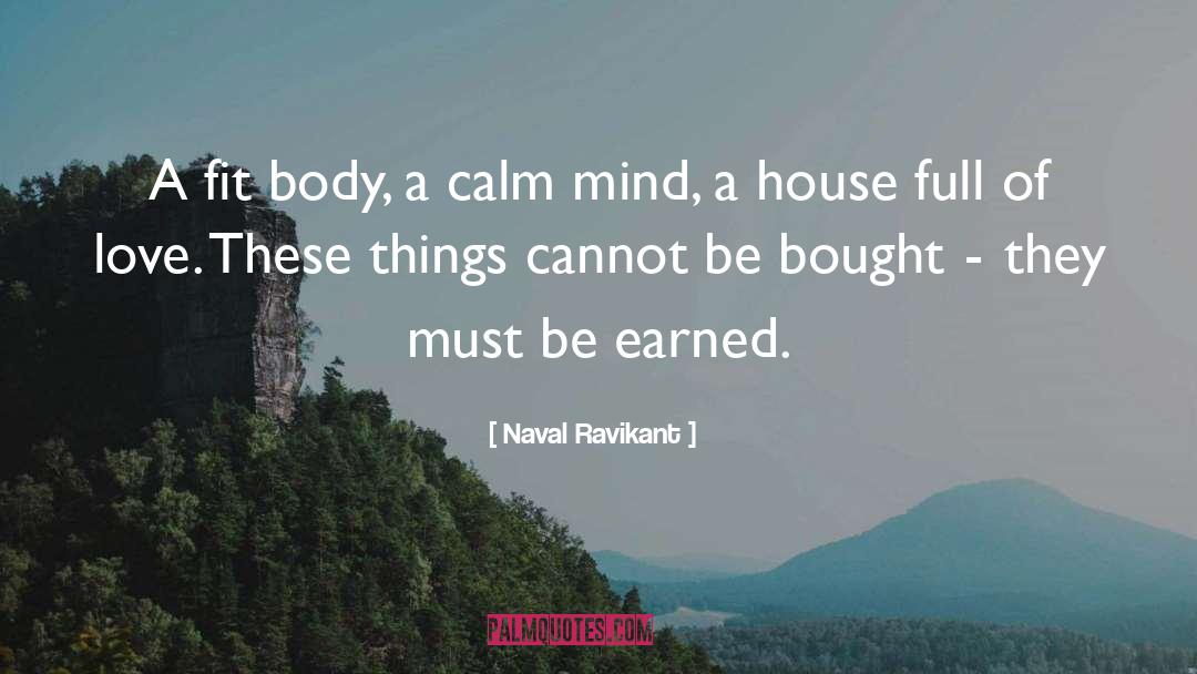 Naval Ravikant Quotes: A fit body, a calm