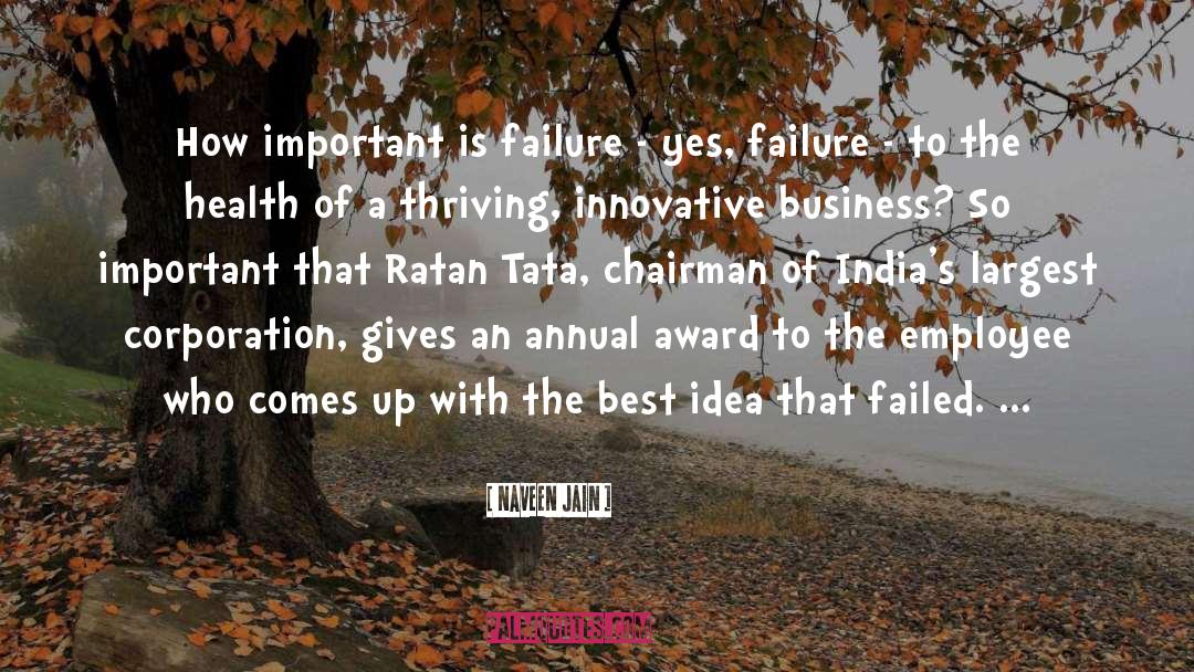 Naveen Jain Quotes: How important is failure -