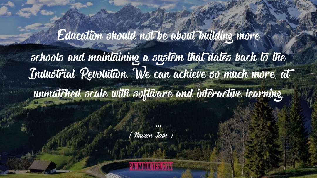 Naveen Jain Quotes: Education should not be about