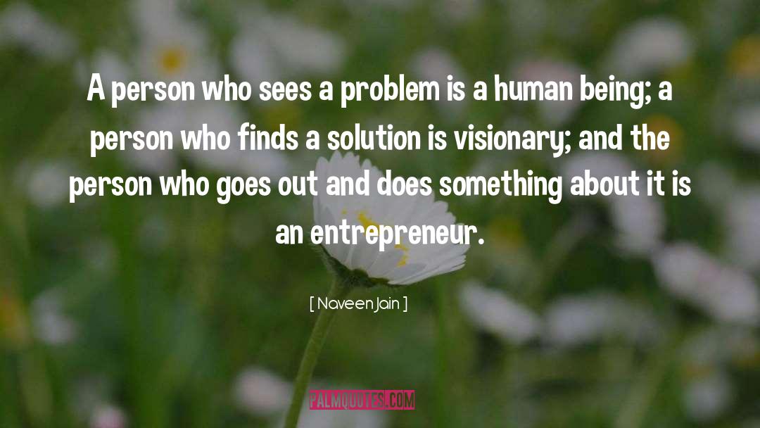 Naveen Jain Quotes: A person who sees a