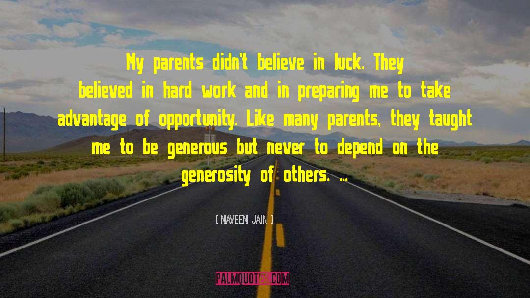 Naveen Jain Quotes: My parents didn't believe in