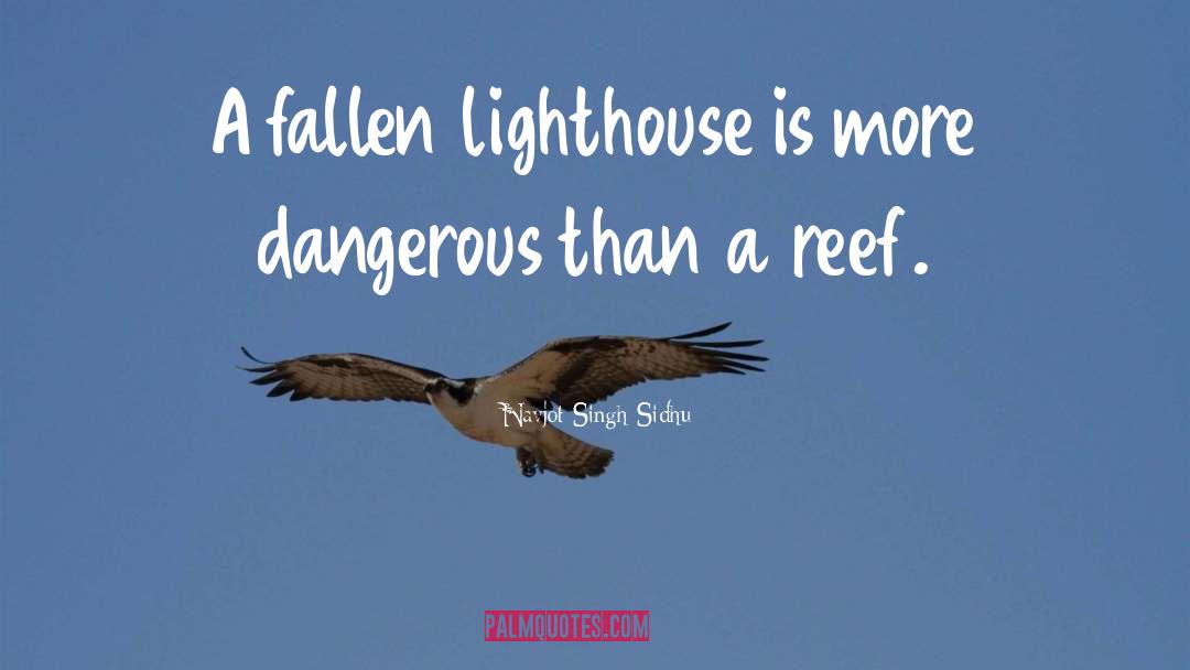 Navjot Singh Sidhu Quotes: A fallen lighthouse is more