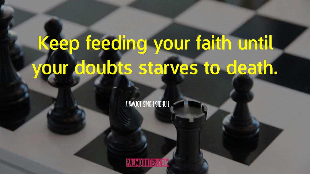 Navjot Singh Sidhu Quotes: Keep feeding your faith until