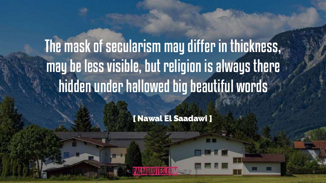Nawal El Saadawi Quotes: The mask of secularism may