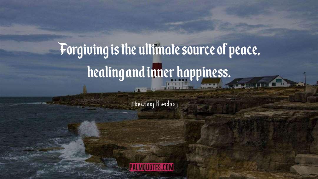 Nawang Khechog Quotes: Forgiving is the ultimate source
