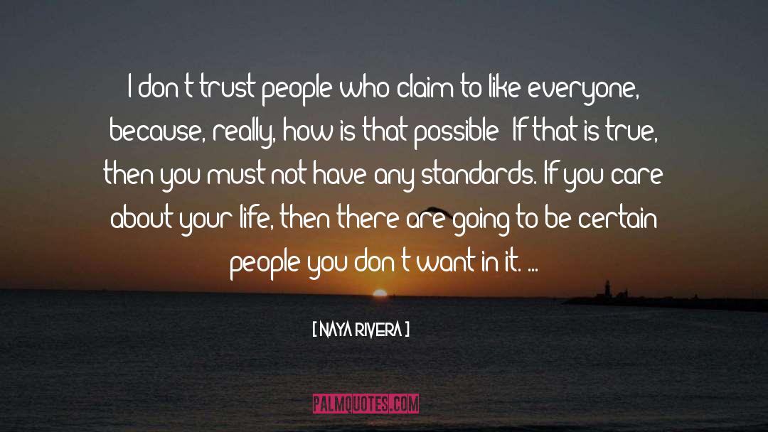Naya Rivera Quotes: I don't trust people who