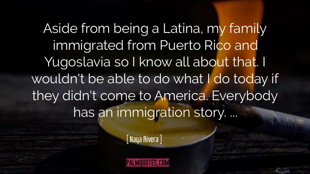 Naya Rivera Quotes: Aside from being a Latina,