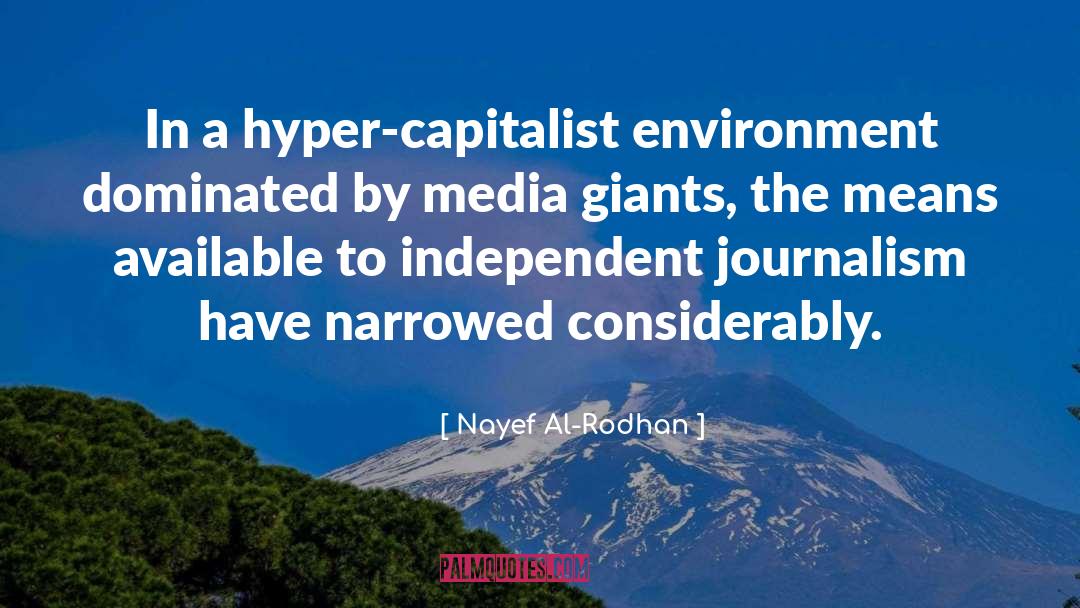 Nayef Al-Rodhan Quotes: In a hyper-capitalist environment dominated