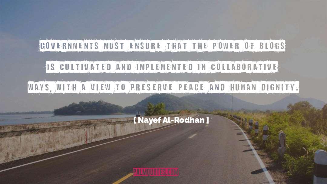 Nayef Al-Rodhan Quotes: Governments must ensure that the