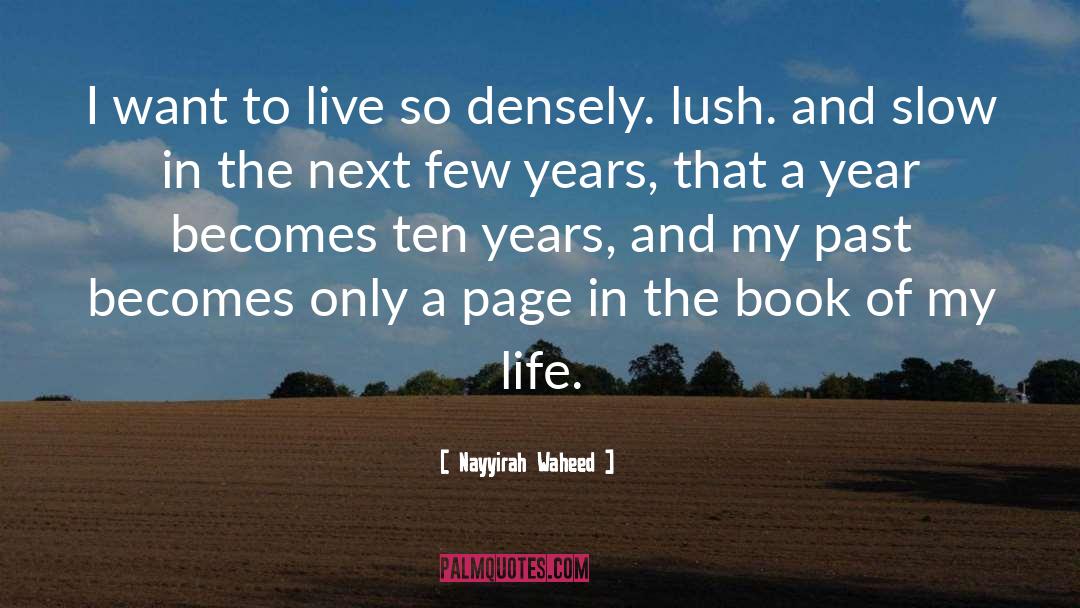 Nayyirah Waheed Quotes: I want to live so