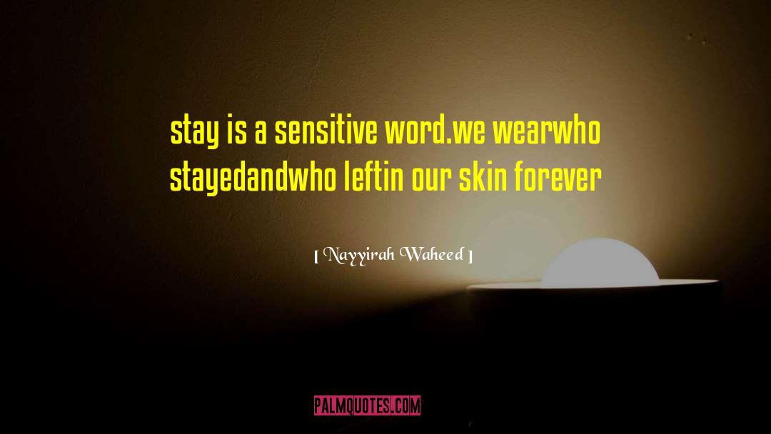 Nayyirah Waheed Quotes: stay is a sensitive word.<br