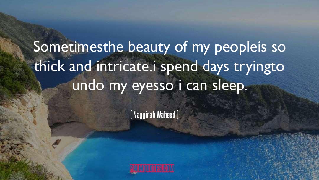 Nayyirah Waheed Quotes: Sometimes<br>the beauty of my people<br>is