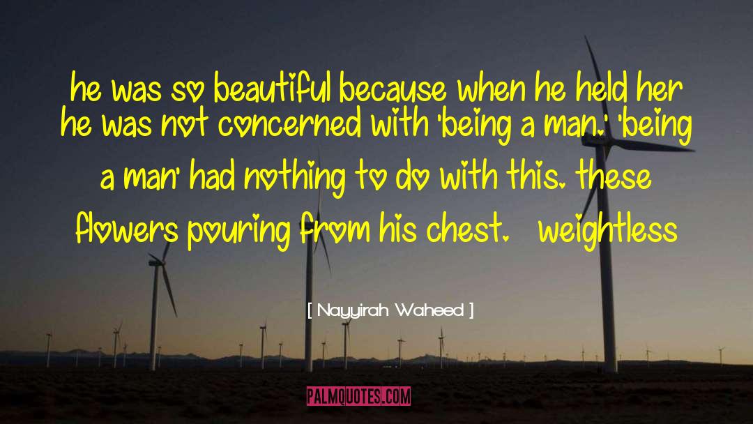 Nayyirah Waheed Quotes: he was so beautiful because