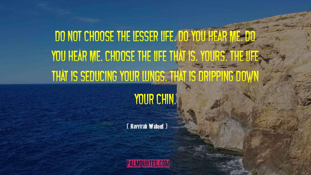 Nayyirah Waheed Quotes: Do not choose the lesser