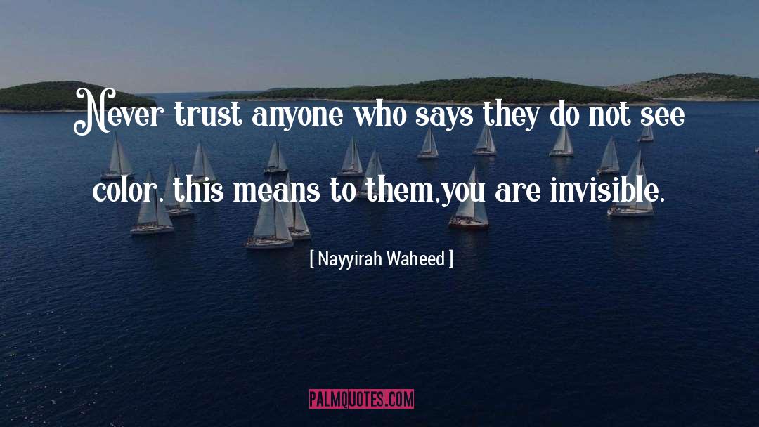 Nayyirah Waheed Quotes: Never <br>trust anyone <br>who says