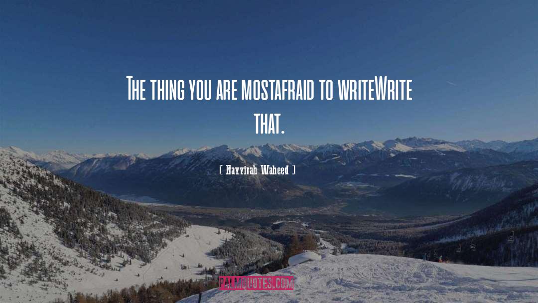 Nayyirah Waheed Quotes: The thing you are most<br>afraid