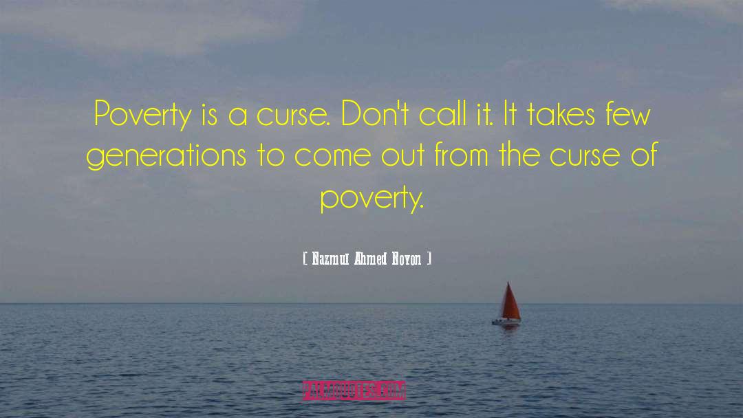 Nazmul Ahmed Noyon Quotes: Poverty is a curse. <br