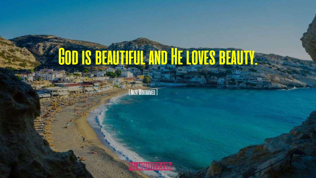 Nazr Mohammed Quotes: God is beautiful and He