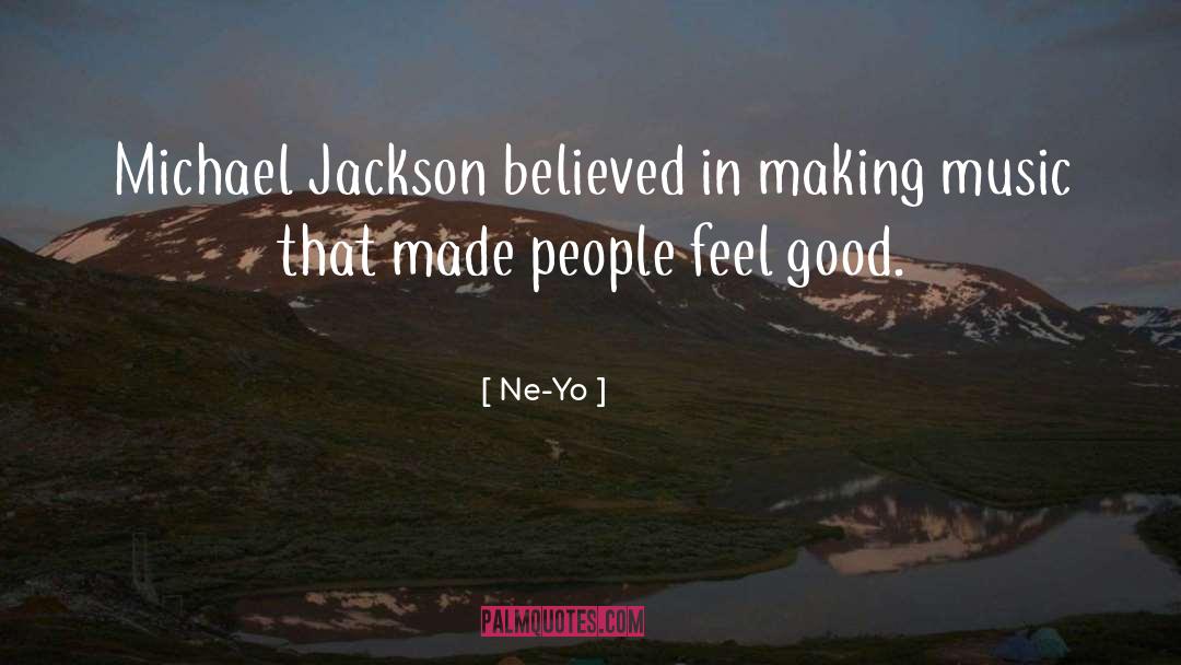 Ne-Yo Quotes: Michael Jackson believed in making